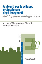 eBook, Ambienti per lo sviluppo professionale degli insegnanti : Web 2.0, gruppo, comunità di apprendimento, Franco Angeli