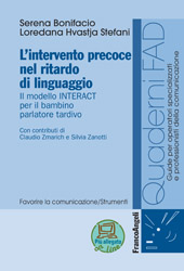 E-book, L'intervento precoce nel ritardo di linguaggio : il modello INTERACT per il bambino parlatore tardivo, Bonifacio, Serena, Franco Angeli