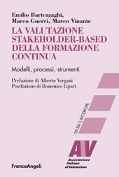 eBook, La valutazione stakeholder-based della formazione continua : modelli, processi, strumenti, Franco Angeli