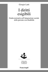 E-book, I diritti esigibili : guida normativa all'integrazione sociale delle persone con disabilità, Franco Angeli