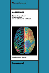 eBook, Alzheimer : come diagnosticarlo precocemente con le reti neurali artificiali, Mozzoni, Marco, Franco Angeli
