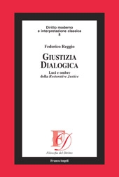 E-book, Giustizia dialogica : luci e ombre della restorative justice, Reggio, Federico, Franco Angeli