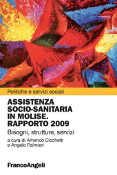 eBook, Assistenza socio-sanitaria in Molise : rapporto 2009 : bisogni strutture, servizi, Franco Angeli
