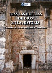 E-book, Tras las huellas de Dios en la tierra : cuaderno de viaje de peregrinos a Tierra Santa, Universidad Francisco de Vitoria