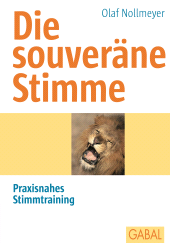 eBook, Die souveräne Stimme : Praxisnahes Stimmtraining, GABAL Verlag