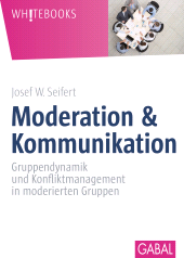 E-book, Moderation & Kommunikation : Gruppendynamik und Konfliktmanagement in moderierten Gruppen, GABAL Verlag