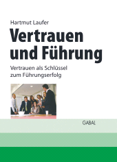 E-book, Vertrauen und Führung : Vertrauen als Schlüssel zum Führungserfolg, GABAL Verlag