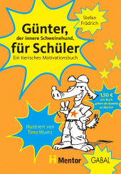 E-book, Günter, der innere Schweinehund, für Schüler : Ein tierisches Motivationsbuch, GABAL Verlag