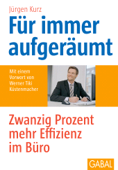 E-book, Für immer aufgeräumt : Zwanzig Prozent mehr Effizienz im Büro, GABAL Verlag