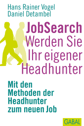 E-book, JobSearch. Werden Sie Ihr eigener Headhunter : Mit den Methoden der Headhunter zum neuen Job, GABAL Verlag