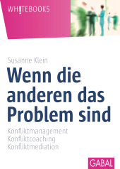 E-book, Wenn die anderen das Problem sind : Konfliktmanagement, Konfliktcoaching, Konfliktmediation, GABAL Verlag