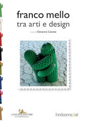 E-book, Provocazioni e corrispondenze : Franco Mello tra arti e design, Cassese, Giovanna, Gangemi