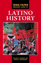 E-book, Term Paper Resource Guide to Latino History, Greenwood Press