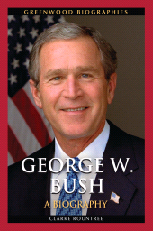 eBook, George W. Bush : A Biography, Greenwood Press
