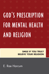 E-book, God's Prescription for Mental Health and Religion : Smile if You Truly Believe Your Religion, Hamilton Books