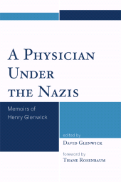 E-book, A Physician Under the Nazis : Memoirs of Henry Glenwick, Hamilton Books