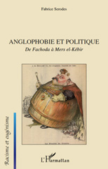 E-book, Anglophobie et politique : de Fachoda à Mers el-Kébir : visions fran-caises du monde britannique, L'Harmattan