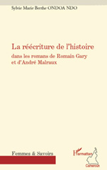 E-book, La réécriture de l'histoire dans les romans de Romain Gary et d'André Malraux, L'Harmattan Cameroun