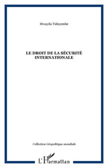 E-book, Le droit de la sécurité internationale, Tshiyembe, Mwayila, L'Harmattan