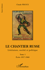 E-book, Le chantier russe : littérature, société et politique, vol. 1: Écrits 1957-1968, L'Harmattan