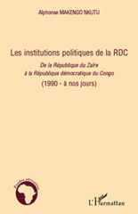 E-book, Les institutions politiques de la RDC, vol. 2: Les institutions politiques de la RDC : de la République du Zaïre à la République démocratique du Congo, 1990-à nos jours, L'Harmattan