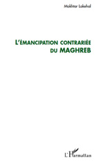 E-book, L'émancipation contrariée du Maghreb, Lakehal, Mokhtar, L'Harmattan