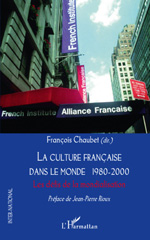 E-book, La culture francaise dans le monde : 1980- 2000 : les défis de la mondialisation, L'Harmattan
