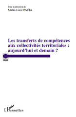 E-book, Les transferts de compétences aux collectivités territoriales : aujourd'hui et demain? : actes du colloque de Montpellier, les 29 et 30 juin 2007, L'Harmattan