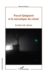 E-book, Pascal Quignard et la mécanique du retour : lecture de saison, L'Harmattan