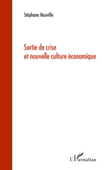 E-book, Sortie de crise et nouvelle culture économique, Neuville, Stéphane, L'Harmattan