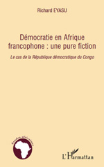 E-book, Démocratie en Afrique francophone : une pure fiction : le cas de la République démocratique du Congo, L'Harmattan