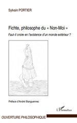 E-book, Fichte, philosophe du non-moi : faut-il croire en l'existence d'un monde extérieur?, Portier, Sylvain, L'Harmattan