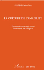 eBook, La culture de l'amabilité : comment penser autrement l'éducation en Afrique?, Ouattara, Saïdou Pierre, L'Harmattan