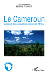 eBook, Le Cameroun : autopsie d'une exception plurielle en Afrique, L'Harmattan