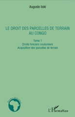 E-book, Le droit des parcelles de terrain au Congo, vol. 1: Droits fonciers coutumiers, acquisition des parcelles de terrain, L'Harmattan