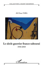 E-book, Le siècle guerrier franco-sahraoui : 1910- 2010, L'Harmattan