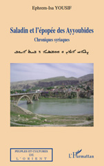 eBook, Saladin et l'épopée des Ayyoubides : chroniques syriaques, Yousif, Ephrem-Isa, 1944-, L'Harmattan