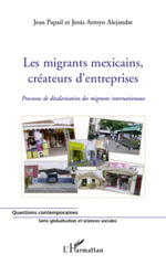 E-book, Les migrants mexicains, créateurs d'entreprises : processus de désalarisation des migrants internationaux, L'Harmattan
