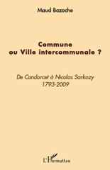 E-book, Commune ou ville intercommunale? : de Condorcet à Nicolas Sarkozy : 1793-2009, L'Harmattan