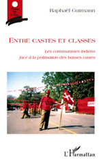 E-book, Entre castes et classes : les communistes indiens face à la possibilité des basses castes, Gutmann, Raphaël, L'Harmattan