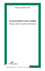 E-book, L'engagement des cadres : pratiques collectives et offres de représentation, Bensoussan, Mathieu, L'Harmattan