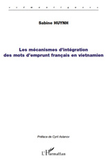 E-book, Les mécanismes d'intégration des mots d'emprunt francais en vietnamien, Huynh, Sabine, 1972-, L'Harmattan