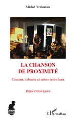 eBook, La chanson de proximité : caveaux, cabarets et autres petits lieux, Trihoreau, Michel, L'Harmattan