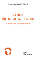 E-book, La fuite des cerveaux africains : le drame d'un continent réservoir, Kouvibidila, Gaston-Jonas, L'Harmattan