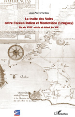 E-book, La traite des Noirs entre l'Océan Indien et Montevideo, Uruguay : fin du XVIIIe siècle et début du XIXe, L'Harmattan