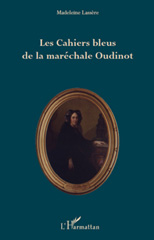 E-book, Les cahiers bleus de la maréchale Oudinot, Lassère, Madeleine, L'Harmattan