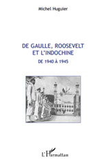 E-book, De Gaulle, Roosevelt et l'Indochine de 1940 à 1945, Huguier, Michel, L'Harmattan