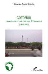 E-book, Cotonou : l'explosion d'une capitale économique : 1945-1985, L'Harmattan