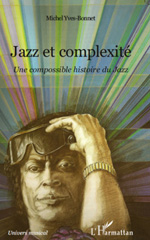 E-book, Jazz et complexité : une compossible histoire du jazz, Yves-Bonnet, Michel, L'Harmattan
