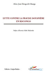 E-book, Lutte contre la fraude douanière en RDCongo : pour la création d'une direction générale de la Brigade douanière : enjeux financiers pour la reconstruction, L'Harmattan